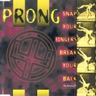 Prong - Snap Your Fingers, Break Your Back (The Remix EP)