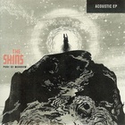 The Shins - Port Of Morrow Acoustic (EP)