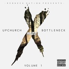 Upchurch - Project X Vol. 1 (With Bottleneck)
