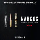 Pedro Bromfman - Narcos - Season 3 (A Netflix Original Series Soundtrack)