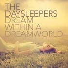 The Daysleepers - Dream Within A Dreamworld (CDS)