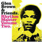 Glen Brown - Rhythm Master Vol. 2 (With Friends)
