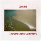 The Brothers Cazimero - Ho'āla (Vinyl)