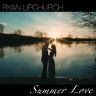 Ryan Upchurch - Summer Love (EP)
