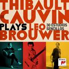 Thibault Cauvin - Thibault Cauvin Plays Leo Brouwer