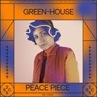 Green-House - Peace Piece