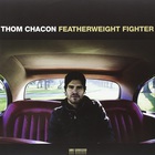 Thom Chacon - Featherweight Fighter