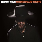 Thom Chacon - Marigolds And Ghosts