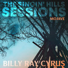 Billy Ray Cyrus - The Singin' Hills Sessions - Mojave