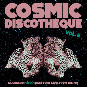 Cosmic Discotheque Vol. 2