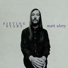 Matt Ulery - Sifting Stars