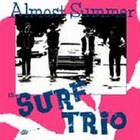 The Surf Trio - Almost Summer (Vinyl)