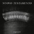 Nuovo Testamento - Exposure (EP)