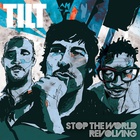 Tilt - Stop The World Revolving