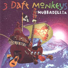 3 Daft Monkeys - Hubbadillia