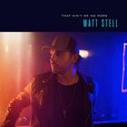 Matt Stell - That Ain't Me No More (CDS)