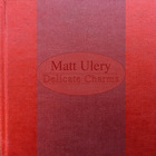Matt Ulery - Delicate Charms