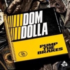 Dom Dolla - Pump The Brakes (CDS)