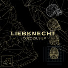 Liebknecht - Colossus (EP)