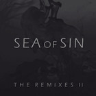 Sea Of Sin - The Remixes II