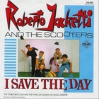Roberto Jacketti & The Scooters - I Save The Day (CDS)
