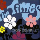 The Times - Pirate Playlist 66