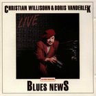 Christian Willisohn - Blues News (With Boris Vanderlek)