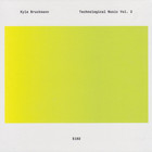Kyle Bruckmann - Technological Music Vol. 2