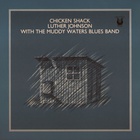 Luther Johnson - Chicken Shack (With The Muddy Waters Blues Band) (Vinyl)