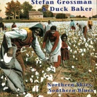 Stefan Grossman - Northern Skies, Southern Blues (With Duck Baker)