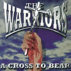 The Warriors - A Cross To Bear (Reissued 2016)