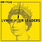 Bob Vylan - Lynch Your Leaders (CDS)