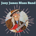 Jony James Blues Band - Jony James Blues Band