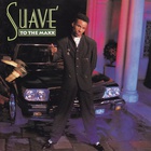 Suave - To The Maxx