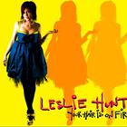 Leslie Hunt - Your Hair Is On Fire