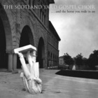 The Scotland Yard Gospel Choir - ...And The Horse You Rode In On