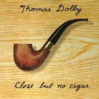 Thomas Dolby - Close But No Cigar (MCD)