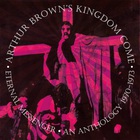 Arthur Brown's Kingdom Come - Eternal Messenger: An Anthology 1970-1973 CD1