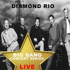 Diamond Rio - Big Bang Concert Series: Diamond Rio (Live)