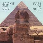 Jackie And Roy - East Of Suez (Vinyl)