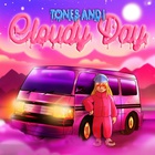 Tones And I - Cloudy Day (CDS)