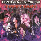 Tigertailz - Bezerk: Live... Burnin' Fuel