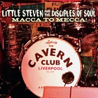 Little Steven & The Disciples of Soul - Macca To Mecca!