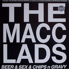 The Macc Lads - Beer & Sex & Chips N Gravy (Vinyl)