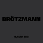 Peter Brotzmann - Münster Bern