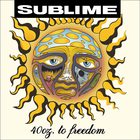 Sublime - 40Oz. To Freedom