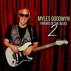 Myles Goodwyn - Friends Of The Blues 2