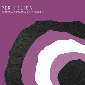 Perihelion (With Abrams, Ra & Baker) CD2