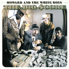 Howard & The White Boys - The Big Score