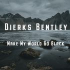 Dierks Bentley - Make My World Go Black (EP)